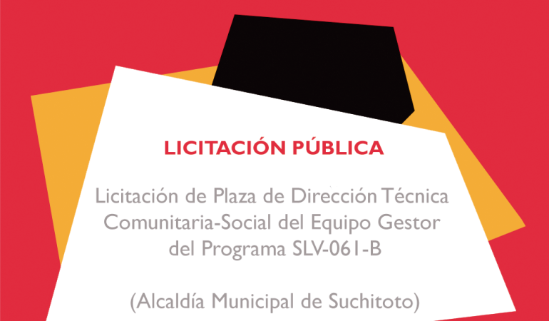 Licitación de plaza de Dirección Técnica Comunitaria- Social del Equipo Gestor del Programa SLV-061-B